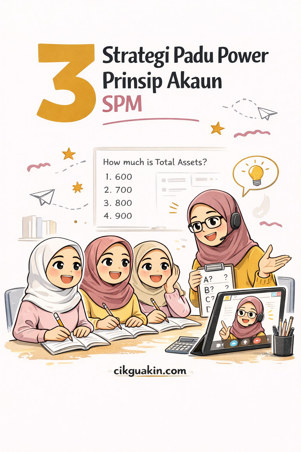 3 Strategi Padu Power Prinsip Akaun SPM cikguakin.com tutor akaun seminar akaun spm spmflix cmn academy