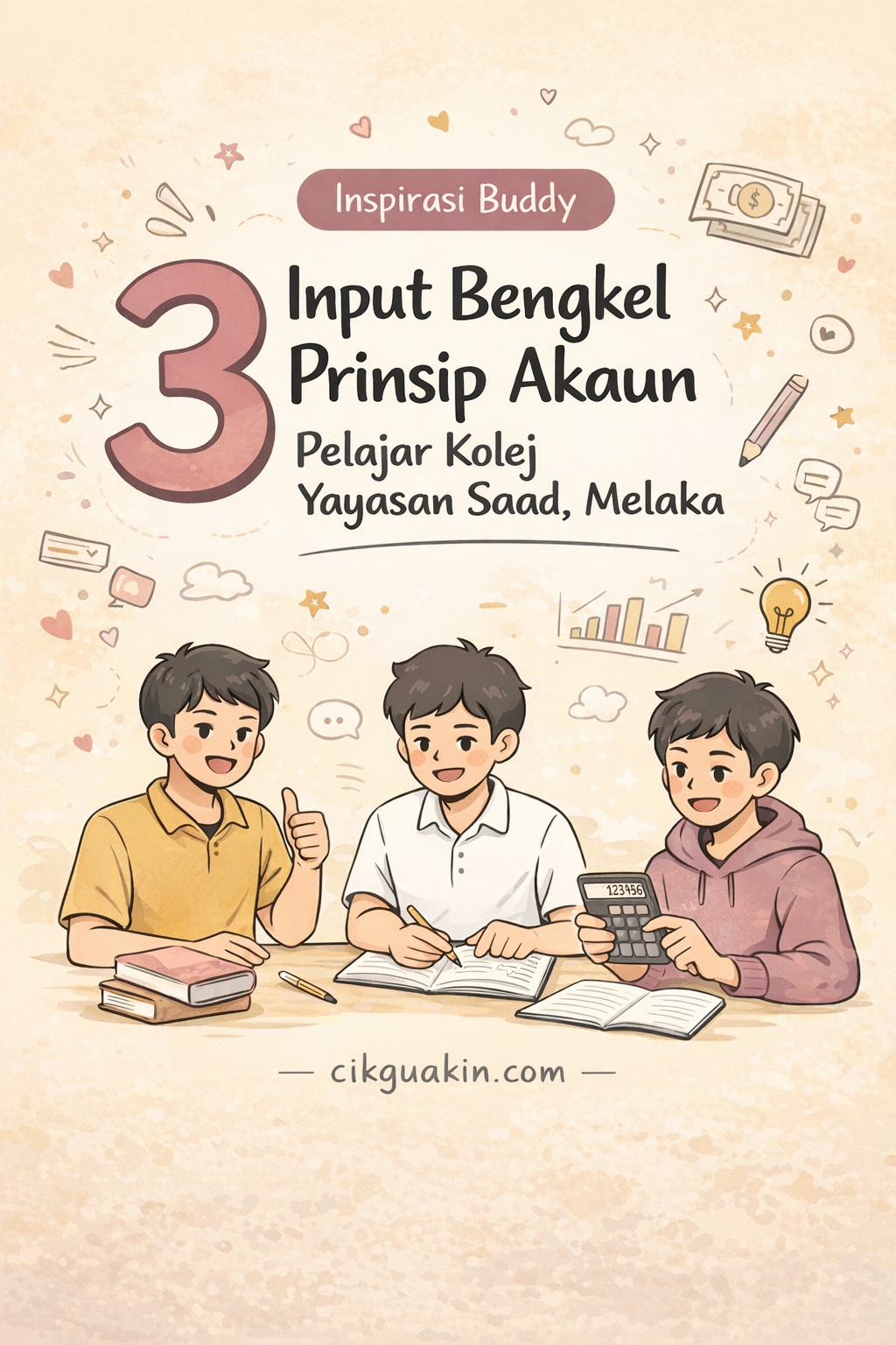 3 Input Bengkel Prinsip Akaun kolej yayasan saad melaka cikguakin.com tutor akaun seminar akaun spm spmflix cmn academy